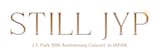 「J.Y. Park 30th Anniversary Concert 〈Still JYP〉 in  JAPAN」ロゴ