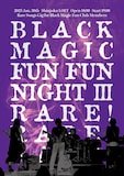 a flood of circle「Black Magic Fun Fun Night 3 ~Rare! Rare! Rare!~」フライヤー