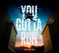L'Arc-en-Ciel「YOU GOTTA RUN」初回生産限定盤Aジャケット