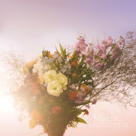 .ENDRECHERI.「Machi....」配信ジャケット