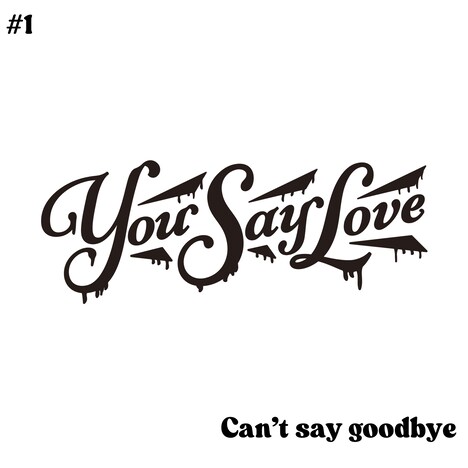 YouSayLoveの「Cant' say goodbye」配信ジャケット