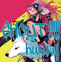 husky「SHOUT!!!!!」ジャケット