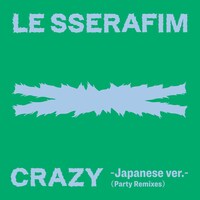 LE SSERAFIM「CRAZY -Japanese ver.- (Party Remixes)」配信ジャケット