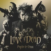 Psycho le Cemu「LOVE IS DEAD」ジャケット