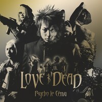 Psycho le Cemu「LOVE IS DEAD」ジャケット