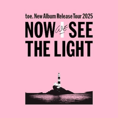 「toe New Album Release Tour 2025 "NOW WE SEE THE LIGHT"」キービジュアル
