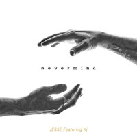 JESSE「Never Mind feat. Kj」ジャケット