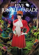 水樹奈々「NANA MIZUKI LIVE JUNGLE×PARADE」DVDジャケット
