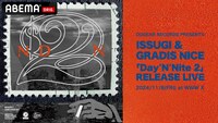 ABEMA HIPHOPch「ISSUGI & GRADIS NICE『Day’N’Nite 2』RELEASE LIVE」告知ビジュアル