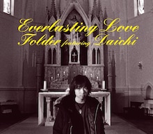Folder featuring Daichi「Everlasting Love」ジャケット