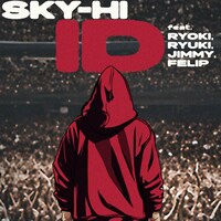 SKY-HI「ID feat. RYOKI（BE:FIRST）, RYUKI（MAZZEL）, JIMMY（PSYCHIC FEVER）, FELIP」配信ジャケット