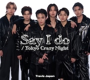 Travis Japan「Say I do / Tokyo Crazy Night」UNIVERSAL MUSIC STORE盤ジャケット