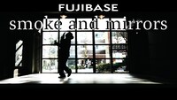 FUJIBASE「smoke and mirrors」リリックビデオより。