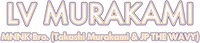 MNNK Bro.（Takashi Murakami & JP THE WAVY）「LV MURAKAMI」ロゴ