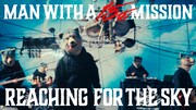 MAN WITH A MISSION、本日結成15周年を記念して新曲「REACHING FOR THE SKY」MV公開
