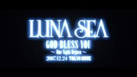 「LUNA SEA GOD BLESS YOU ～One Night Dejavu～」サムネイル