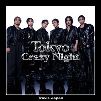 Travis Japan「Tokyo Crazy Night」配信ジャケット