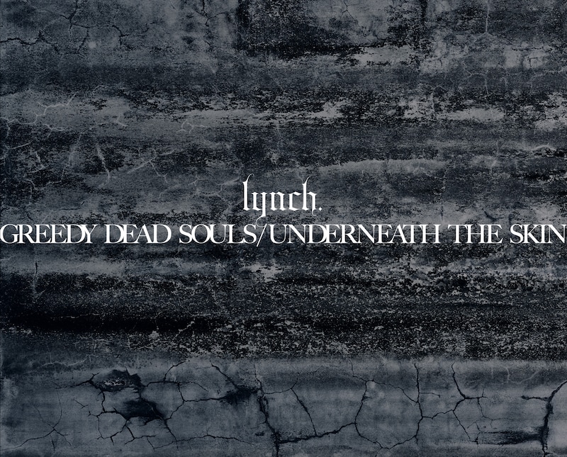 lynch.「GREEDY DEAD SOULS / UNDERNEATH THE SKIN」ジャケット