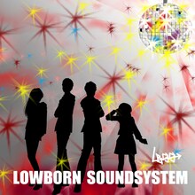 LOWBORN SOUNDSYSTEM「It's a show time」ジャケット