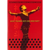 「Gackt TRAINING DAYS 2006 DRUG PARTY」