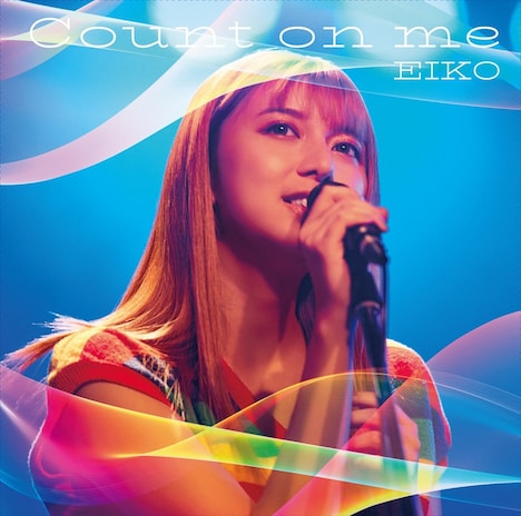 EIKO「Count on me」初回生産限定盤ジャケット