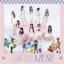 ME:I「MUSE」初回限定アニメ盤ジャケット ©Nintendo・Creatures・GAME FREAK・TV Tokyo・ShoPro・JR Kikaku ©Pokémon ©LAPONE GIRLS