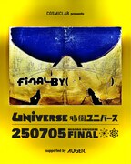 「COSMIC LAB presents FINALBY ( ) Live at 味園ユニバース Final supported by AUGER」フライヤー