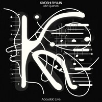 清竜人「KIYOSHI RYUJIN with Quartet Acoustic Live」