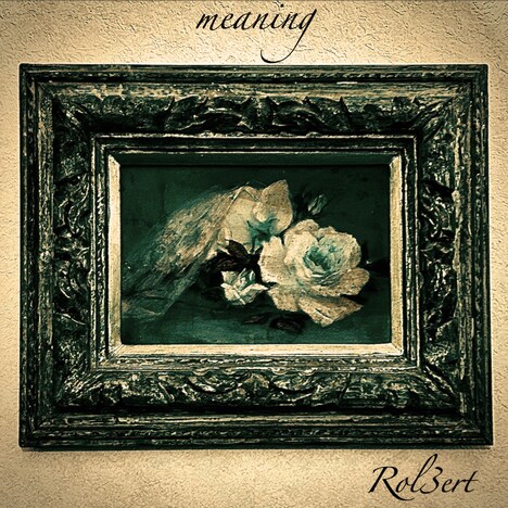 Rol3ert「meaning EP」ジャケット