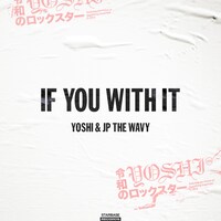 YOSHI & JP THE WAVY「IF YOU WITH IT」ジャケット