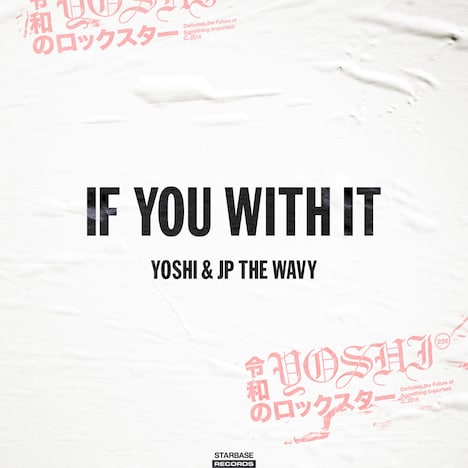 YOSHI & JP THE WAVY「IF YOU WITH IT」ジャケット