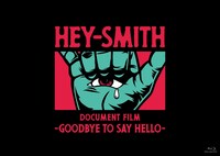 HEY-SMITH「HEY-SMITH Document Film -Goodbye To Say Hello-」通常盤ジャケット