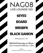 6EYESとBOARDの新企画「NAG08」にWBSBFK、BLACK GANION、DP