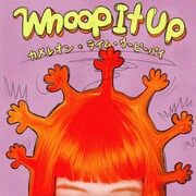 カメレオン・ライム・ウーピーパイ「Whoop It Up」ジャケット