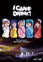 M!LK「10th Anniversary M!LK ARENA TOUR 2024『I CAN DRINK!』」通常盤DVDジャケット