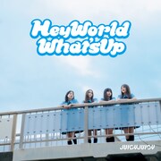 JUICYJUICY「HeyWorld What’sUp」配信ジャケット