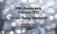 「フィロソフィーのダンス 10th Anniversary Premium LIVE ～We are Funky Diamonds～」ビジュアル