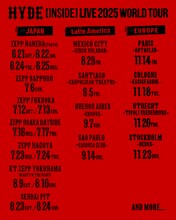 「HYDE [INSIDE] LIVE 2025 WORLD TOUR」スケジュール