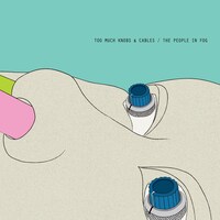 The People In Fog「Too Much Knobs And Cables」ジャケット