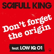 SCAFULL KING「Don't forget the origin feat. LOW IQ 01」配信ジャケット