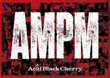 Acid Black Cherry「ＡＭＰＭ」ジャケット