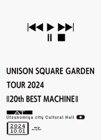 「UNISON SQUARE GARDEN TOUR 2024『20th BEST MACHINE』at Utsunomiya city Cultural Hall 2024.10.01」ジャケット