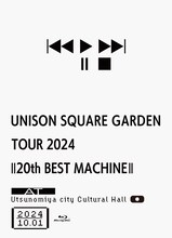 「UNISON SQUARE GARDEN TOUR 2024『20th BEST MACHINE』at Utsunomiya city Cultural Hall 2024.10.01」ジャケット