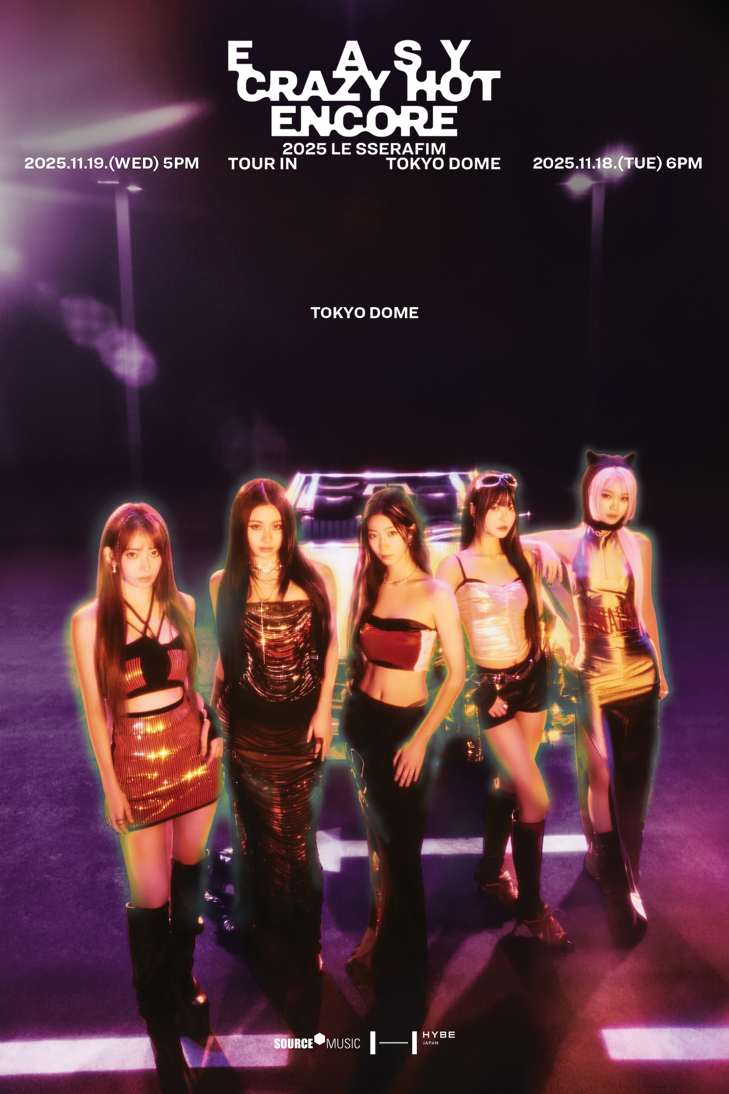 「2025 LE SSERAFIM TOUR 'EASY CRAZY HOT' ENCORE IN TOKYO DOME」ポスタービジュアル (P)&(C) SOURCE MUSIC