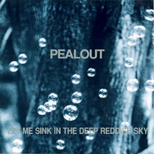 PEALOUT「LET ME SINK IN THE DEEP REDDISH SKY」ジャケット