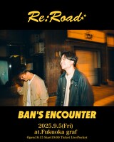 BAN'S ENCOUNTER「Re:Road」出演告知画像