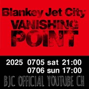 BLANKEY JET CITYラストツアー＆ライブに密着、映画「VANISHING POINT」2夜連続公開