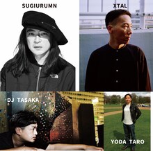 SUGIURUMN、XTAL、DJ TASAKA、YODATARO。