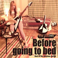 the pillows「Before going to bed（Best of the delicious period）」ジャケット