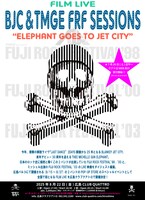 「BJC&TMGE FRF SESSIONS ‘‘ELEPHANT GOES TO JET CITY’’」告知ビジュアル